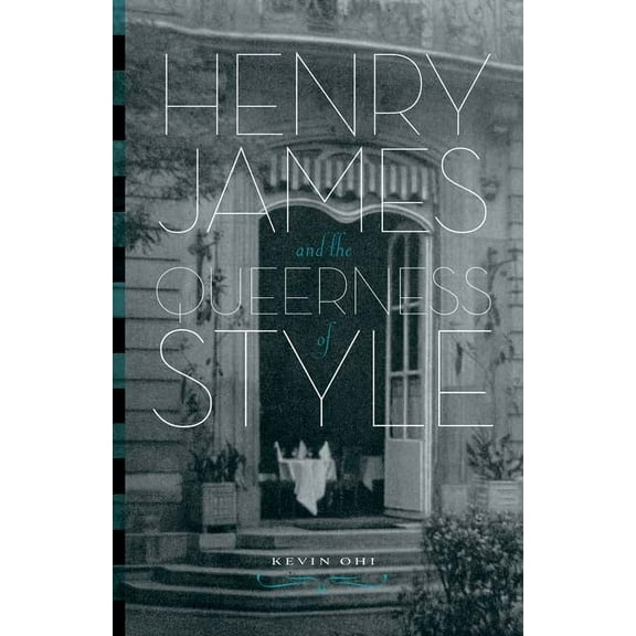 Henry James and the Queerness of Style, (Paperback)