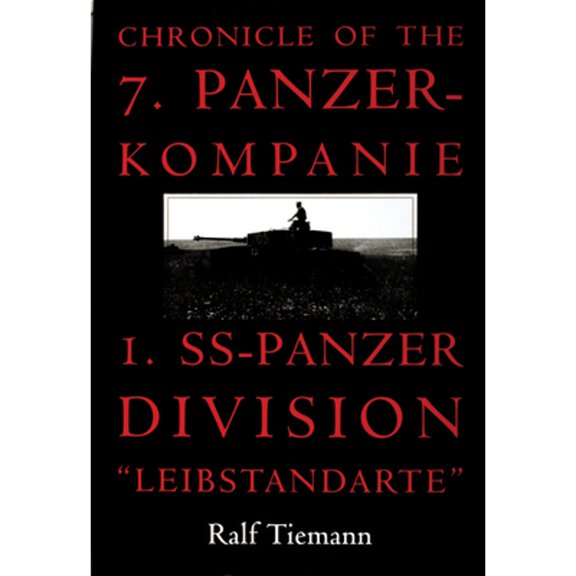 Pre-Owned Chronicle of the 7. Panzer-Kompanie 1. Ss-Panzer Division Leibstandarte (Hardcover) 0764304631 9780764304637
