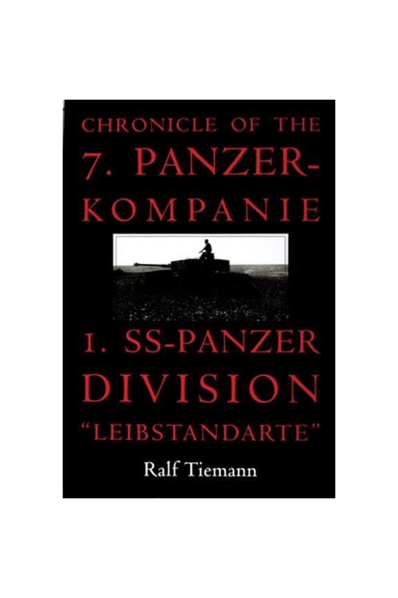 Pre-Owned Chronicle of the 7. Panzer-Kompanie 1. Ss-Panzer Division Leibstandarte (Hardcover) 0764304631 9780764304637