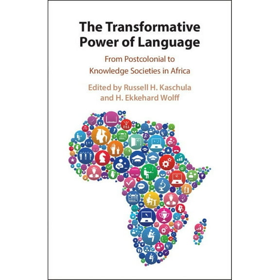The Transformative Power of Language: From Postcolonial to Knowledge Societies in Africa, (Hardcover)
