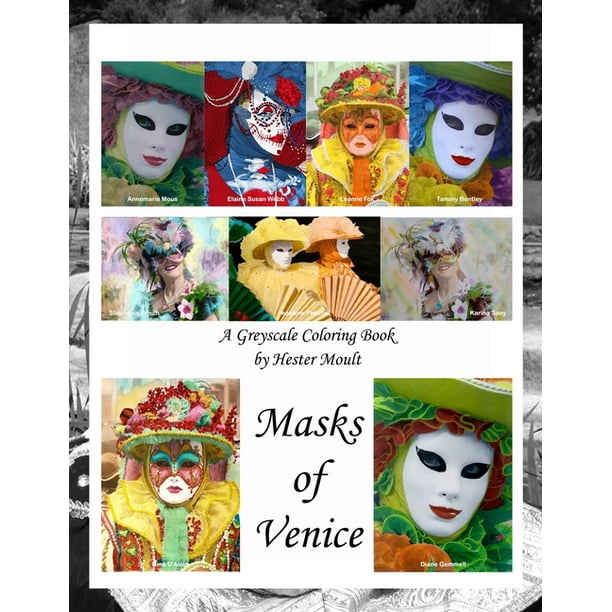Download Masks Of Venice A Greyscale Coloring Book Paperback Walmart Com Walmart Com
