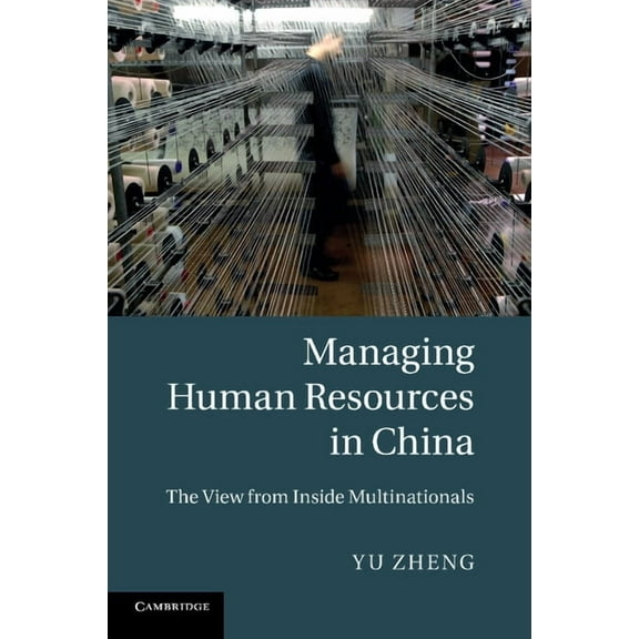 Managing Human Resources in China : The View from Inside Multinationals (Paperback)