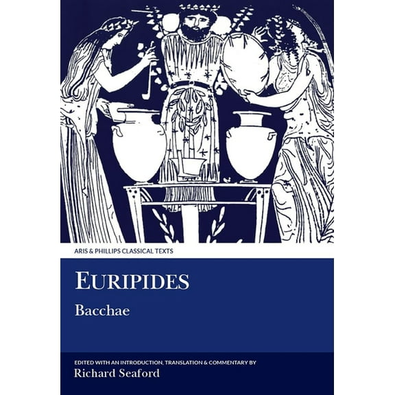 Aris & Phillips Classical Texts Euripides: Bacchae, (Paperback)