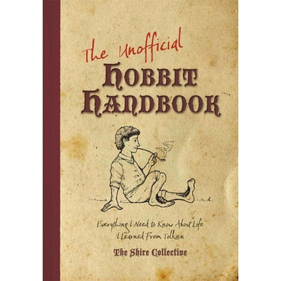 Pre-Owned The Unofficial Hobbit Handbook: Everything I Need to Know about Life I Learned from Tolkien (Paperback) 1599636506 9781599636504