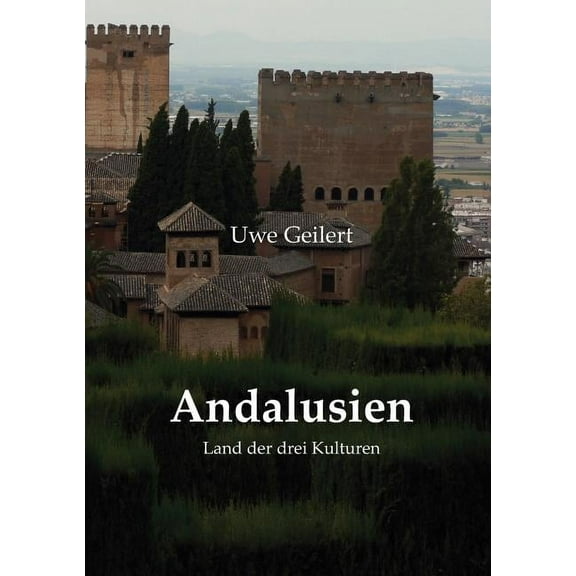 Andalusien: Land der drei Kulturen, (Paperback)