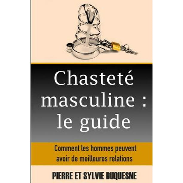 Voeux De Chastete Chastete Masculine Le Guide Comment Les Hommes Peuvent Avoir De Meilleures Relations Series 1 Paperback Walmart Com