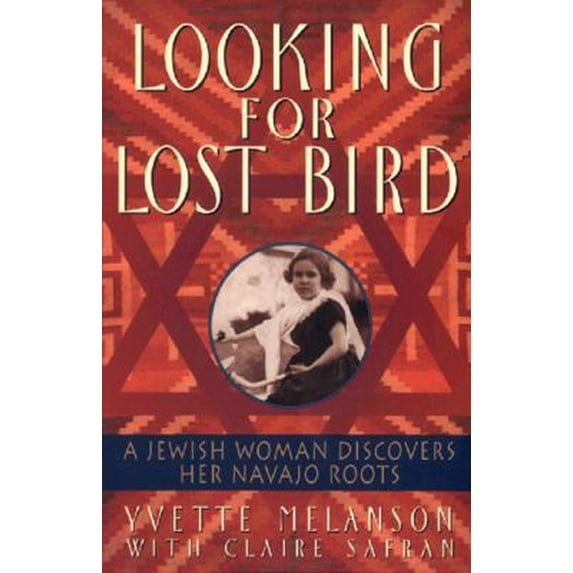Pre-Owned Looking for Lost Bird: A Jewish Woman Discovers Her Navajo Roots (Paperback) 0380795531 9780380795536