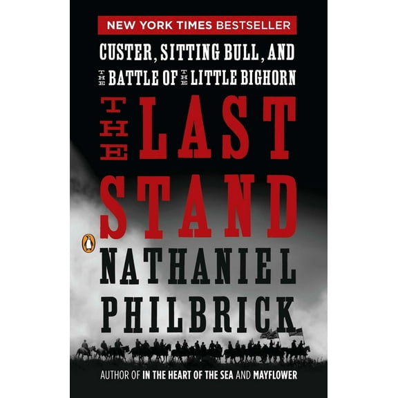 Pre-Owned The Last Stand: Custer, Sitting Bull, and the Battle of the Little Bighorn (Paperback) 0143119605 9780143119609