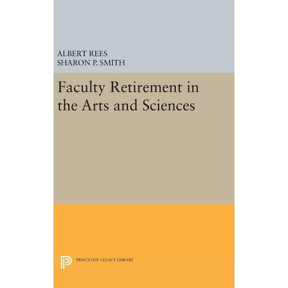 Princeton Legacy Library Faculty Retirement in the Arts and Sciences, Book 169, (Hardcover)