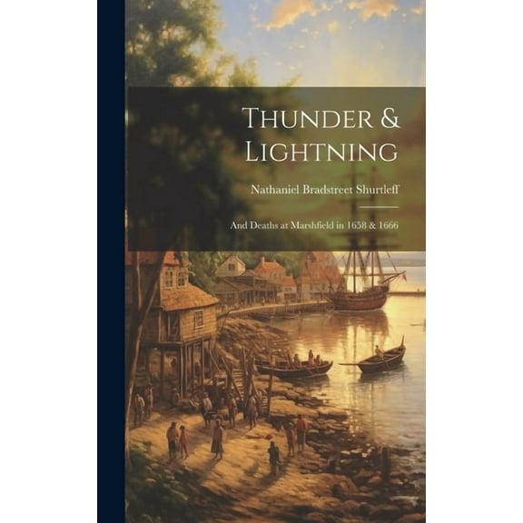 Thunder & Lightning; and Deaths at Marshfield in 1658 & 1666 (Hardcover)
