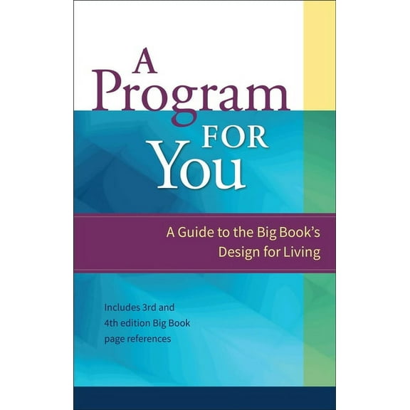 A Program for You A Program for You: A Guide to the Big Book's Design for Living, Book 1, (Paperback)