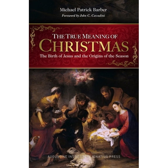 Pre-Owned The True Meaning of Christmas: The Birth of Jesus and the Origins of the Season (Hardcover) 1950939847 9781950939848