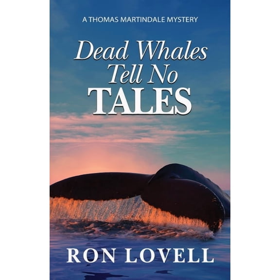 Thomas Martindale Mysteries Dead Whales Tell No Tales, Book 2, (Paperback)
