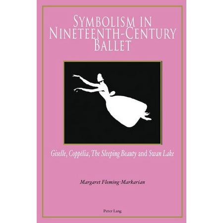 UPC: 9783034302678 | Symbolism in Nineteenth-Century Ballet: Giselle Coppélia The Sleeping Beauty and Swan Lake (Paperback)
