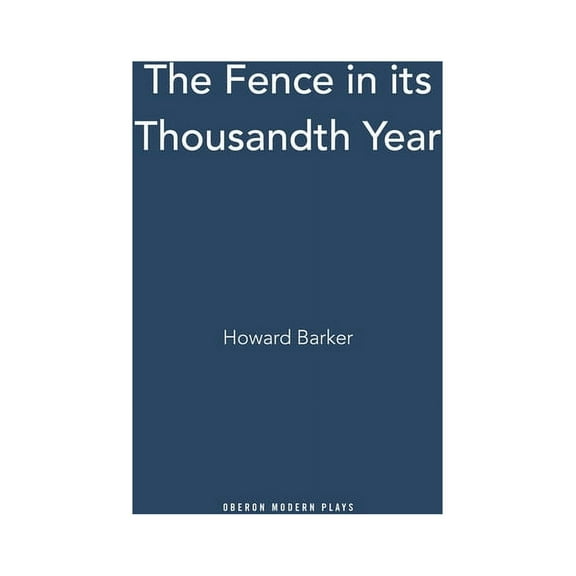 Oberon Modern Plays The Fence in Its Thousandth Year, (Paperback)