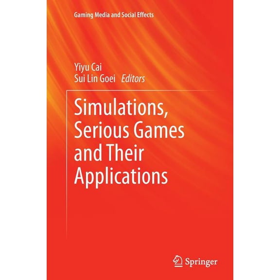 Gaming Media and Social Effects Simulations, Serious Games and Their Applications, (Paperback)