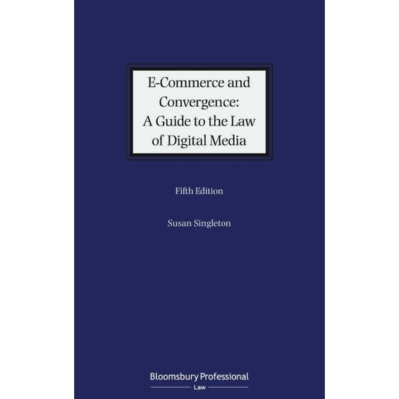 E-Commerce and Convergence: A Guide to the Law of Digital Media (Hardcover)