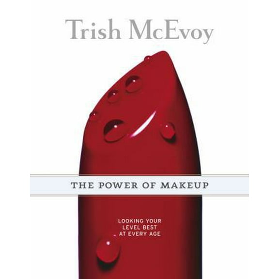 Pre-Owned Trish McEvoy: The Power of Makeup: Looking Your Level Best at Every Age (Hardcover) 0743250362 9780743250368