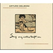 Arturo Delmoni - Songs My Mother Taught Me - Classical - CD