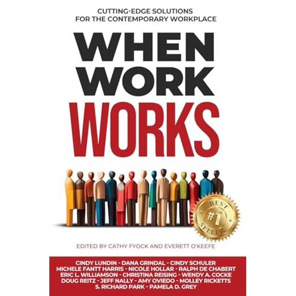 Pre-Owned When Work Works: Cutting-Edge Solutions for the Contemporary Workplace, 9798985196139, , Paperback,