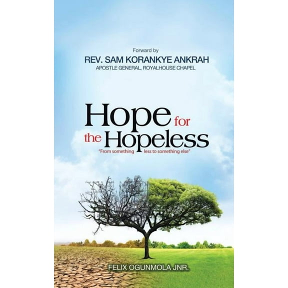 Hope for the Hopeless: from something less to something else (Paperback)