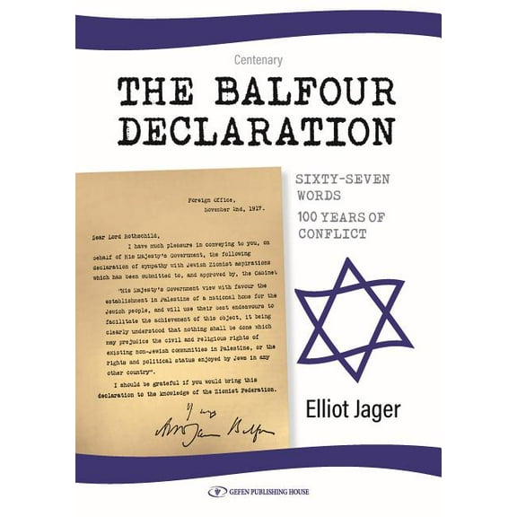 Israel The Balfour Declaration: 67 Words: 100 Years of Conflict, Book 7, (Paperback)