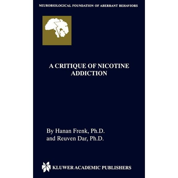 Neurobiological Foundation of Aberrant B A Critique of Nicotine Addiction, Book 2, (Hardcover)