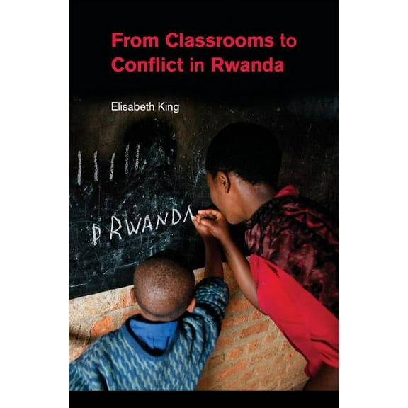 From Classrooms to Conflict in Rwanda, (Paperback)