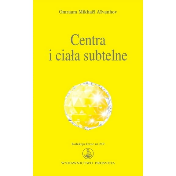 Centra i ciala subtelne: Aura, Splot sloneczny, Centrum Hara, Czakry, (Paperback)