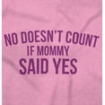 thumbnail image 2 of No Doesn’t Count Mommy Said Yes Romper Boys or Girls Infant Baby Brisco Brands 24M, 2 of 7