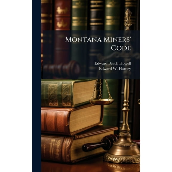 Montana Miners' Code, (Hardcover)