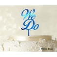 thumbnail image 1 of We Do Wedding Cake Topper Personalized Mirror Blue Cake Topper Color Option Available 4-6 Inches Wide, 1 of 1