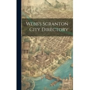 Webb's Scranton City Directory, (Hardcover)