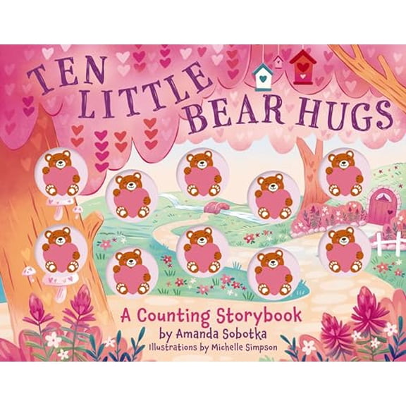Pre-Owned Ten Little Bear Hugs: A Counting Storybook (Board book) 1400346843 9781400346844