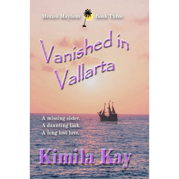 Mexico Mayhem Vanished in Vallarta, Book 3, (Paperback)