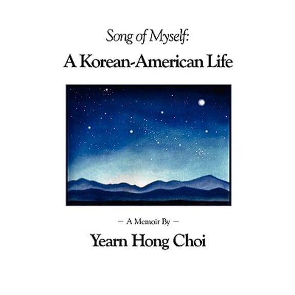 Song of Myself: A Korean-American Life (Paperback)