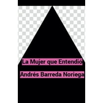 La Mujer que Entendió, (Paperback)