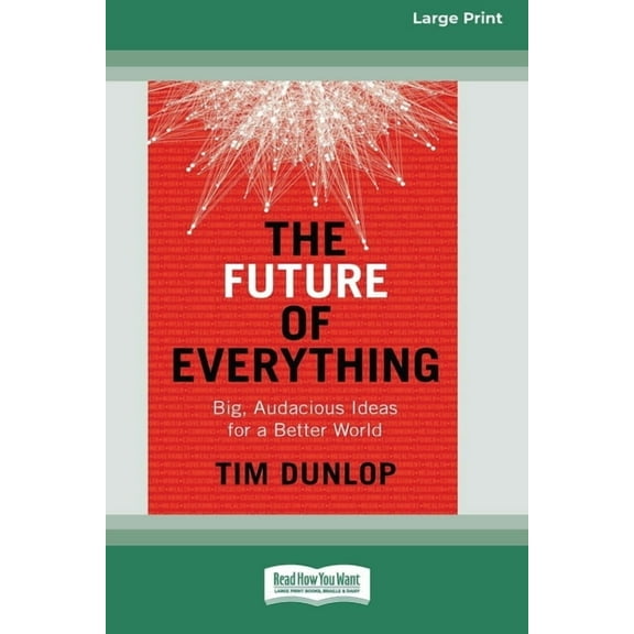 The Future of Everything: Big, Audacious Ideas for a Better World (16pt Large Print Edition), (Paperback)