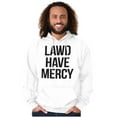 thumbnail image 3 of Lawd Have Mercy Funny South Country Hoodie Sweatshirt Women Men Brisco Brands S, 3 of 6