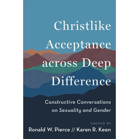 Pre-Owned Christlike Acceptance Across Deep Difference: Constructive Conversations on Sexuality and Gender, (Paperback)