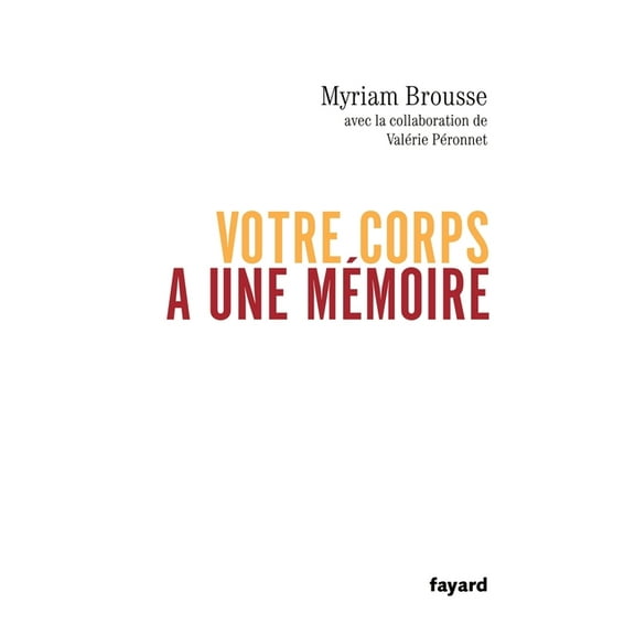 Votre corps a une mémoire, (Paperback)