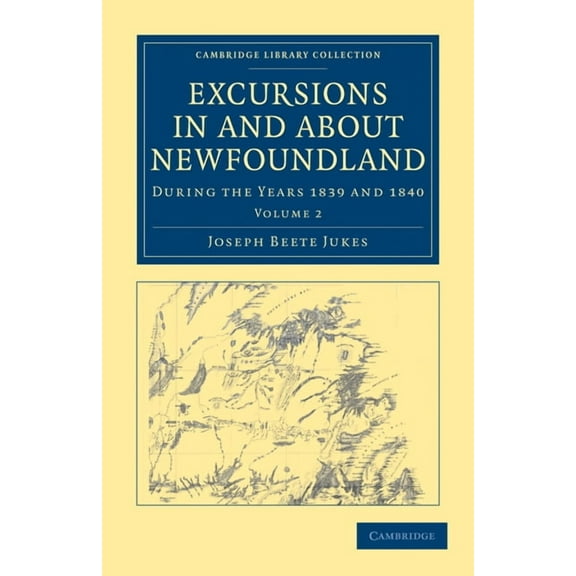 Excursions in and about Newfoundland, during the Years 1839 and 1840 - Volume 2, (Paperback)