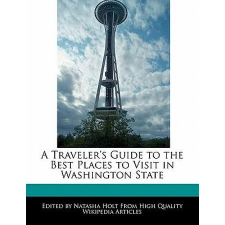 A Traveler's Guide to the Best Places to Visit in Washington State (Best Places To Visit In Washington State)