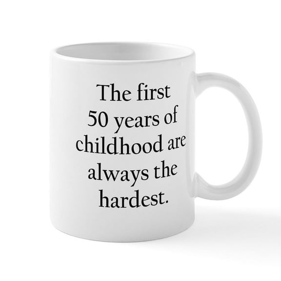 CafePress - The First 50 Years Of Childhood Mugs - 11 oz Ceramic Mug - Novelty Coffee Tea Cup