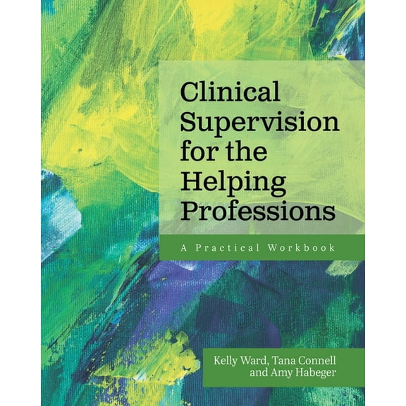 Clinical Supervision for the Helping Professions: A Practical Workbook, (Paperback)