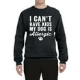 thumbnail image 2 of Wild Bobby, I Can't Have Kids My Dog is Allergic Funny, Dog Lover, Unisex Crewneck Graphic Sweatshirt, Black, Small, 2 of 4