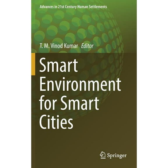 Advances in 21st Century Human Settlemen Smart Environment for Smart Cities, (Hardcover)