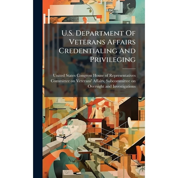 U.S. Department Of Veterans Affairs Credentialing And Privileging, (Hardcover)
