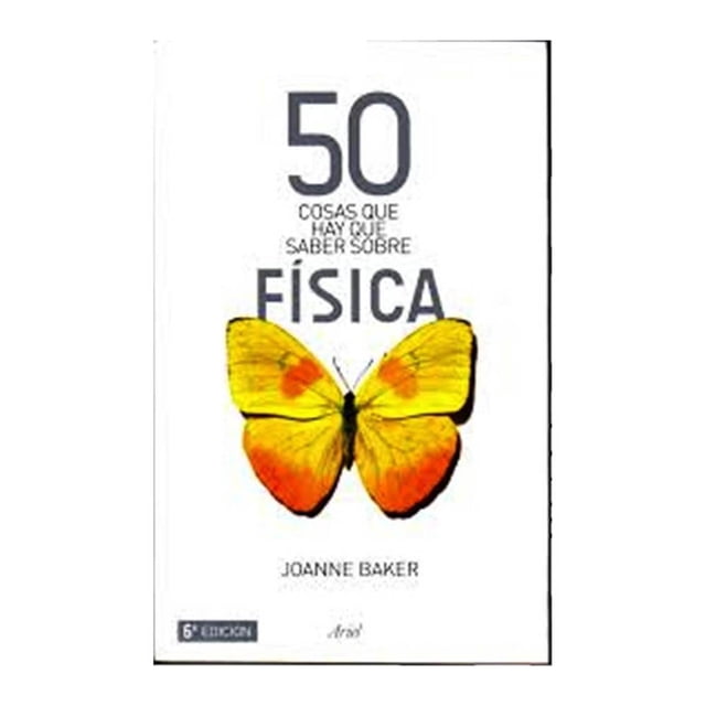 50 Cosas que Hay que Saber Sobre Física Editorial Ariel Joanne Baker