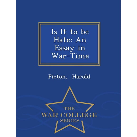 Is It to Be Hate : An Essay in War-Time - War College Series (Paperback)